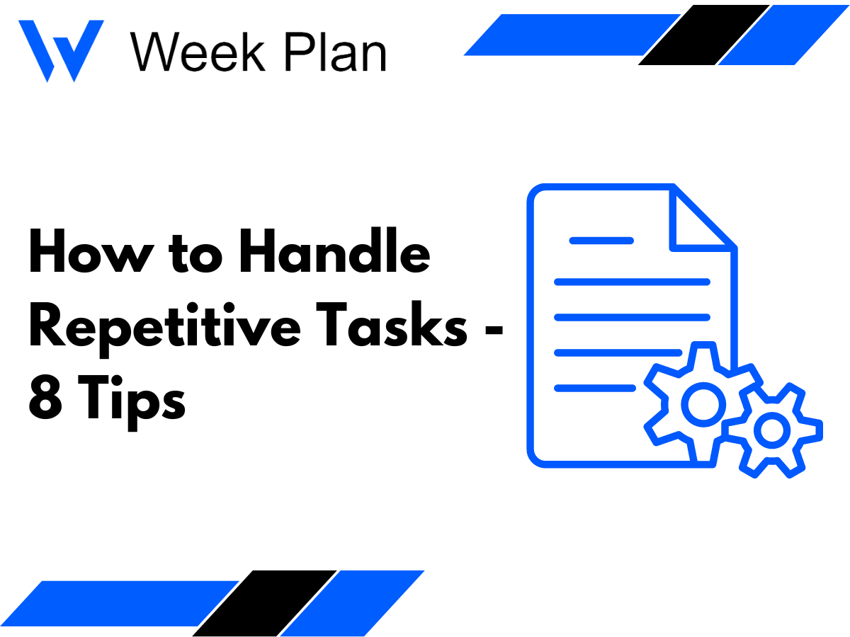 How to Handle Repetitive Tasks - 8 Tips